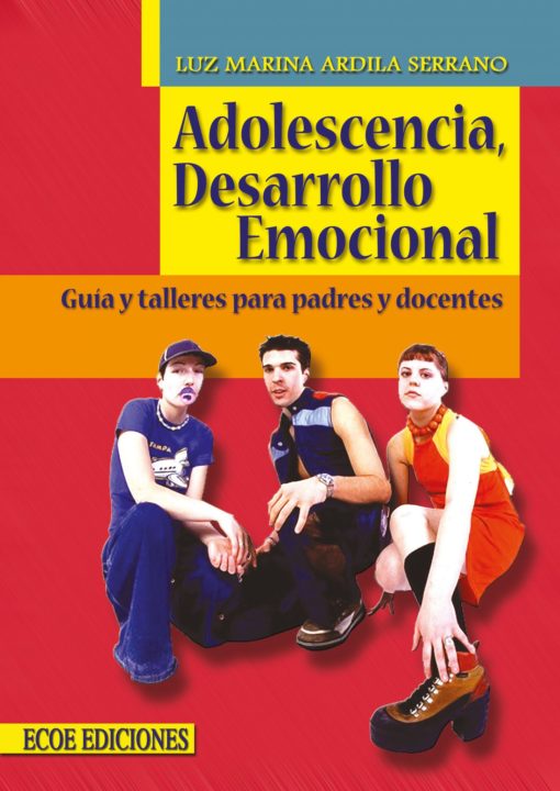 Adolescencia, desarrollo emociolnal - 2da edición