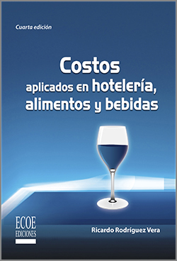 Costos aplicados en hotelería alimentos y bebidas - 4ta Edición