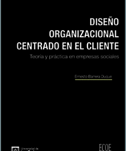 Diseño organizacional centrado en el cliente - 1ra edición