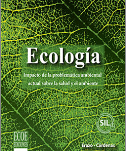 Ecología. Impacto de la problemática ambiental actual sobre la salud y el ambiente