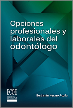Opciones profesionales y laborales del odontólogo - 1ra Edición