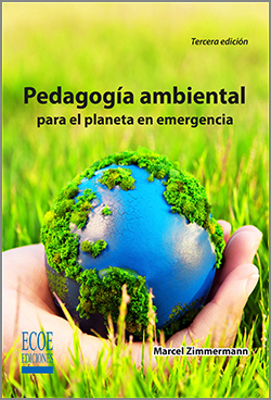 Pedagogía ambiental para el planeta en emergencia - 3ra Edición