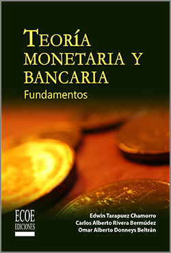 Teoría monetaria y bancaria - 1ra Edición