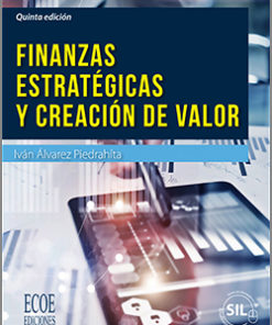 Finanzas estratégicas y creación de valor - 5ta Edición
