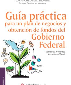 Guia-practica para un-plan-de-negocios-y-obtencion-de-fondos-del-Gobierno-Federal