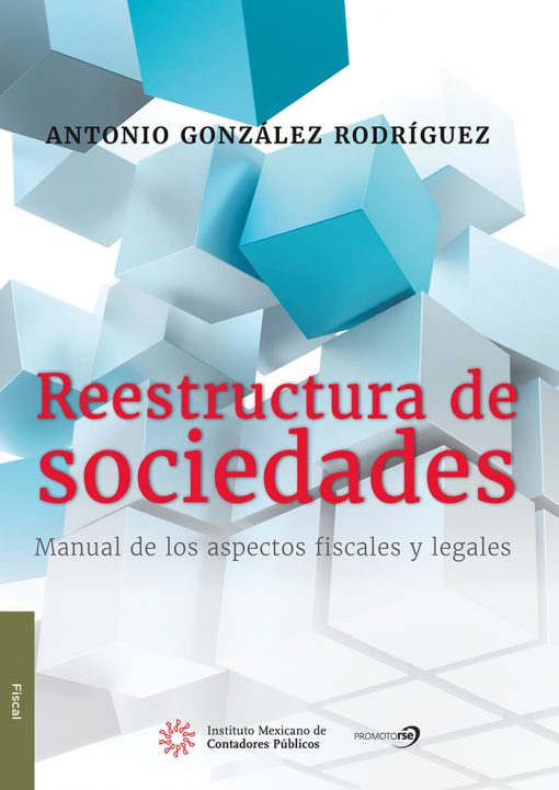 9786078384624. Reestructura de sociedades Manual de los aspectos fiscales y legales