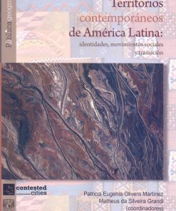 Territorios contemporáneos de América Latina: identidades, movimientos sociales y transición - 1ra edición
