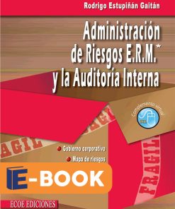 Administración de riesgos E.R.M. y la auditoría interna - 1ra edición