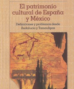 El patrimonio cultural de España y México - 1ra edición