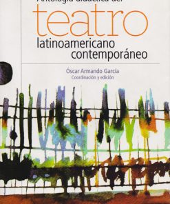 Antología didáctica del teatro latinoamericano contemporáneo - 1ra edición