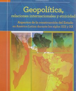 Geopolítica, relaciones internacionales y etnicidad - 1ra edición