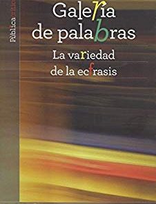 Galería de palabras. La variedad de la ecfrasis - 1ra edición