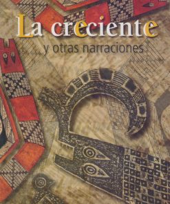 La creciente y otras narraciones - 1ra edición