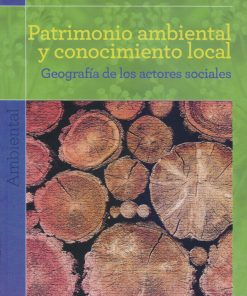 Patrimonio ambiental y conocimiento local - 1ra edición
