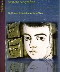 Amigos de Sor Juana. Sexteto biográfico - 1ra edición