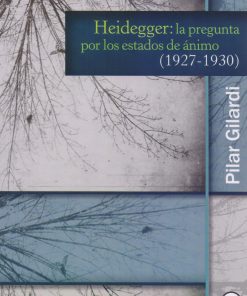 Heidegger: La pregunta por los estados de ánimo (1927-1930) - 1ra edición