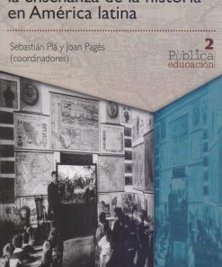 La investigación en la enseñanza de la historia en América Latina - 1ra edición