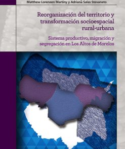 Reorganización del territorio y transormación socioespacial rural-urbana - 1ra edición