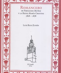 Romancero de Fernando Muñoz y la Reina María Cristina 1808-1878 - 1ra edición