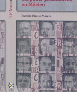 Grandeza y decadencia del poder presidencial en Mexico - 1ra edición