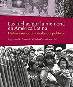 Las luchas por la memoria en América Latina - 1ra edición