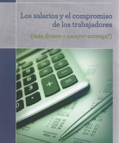 Los salarios y el compromiso de los trabajadores - 1ra edición