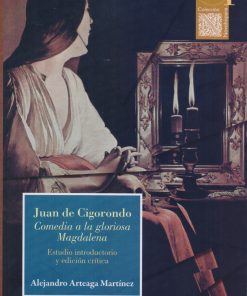 Juan de Cigorondo. Comedia a la gloriosa Magdalena - 1ra edición