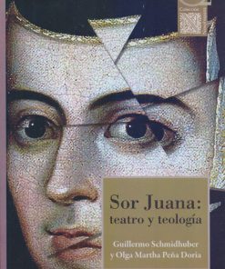 Sor Juana: teatro y teología - 1ra edición