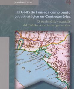 El golfo de Fonseca como punto geoestratégico en Centroamérica - 1ra edición