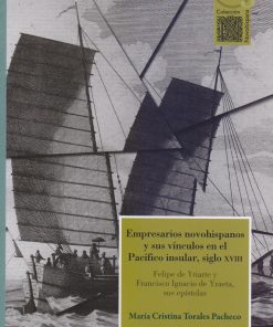 Empresarios novohispanos y sus vínculos en el Pacífico insular - 1ra edición