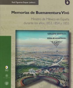 Memorias de Buenaventura vivó: Ministro de México en España durante los años 185 - 1ra edición