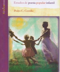 La memoria olvidada: Estudios de poesía popular infantil - 1ra edición