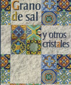 Grano de sal y otros cristales - 1ra edición