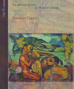 Edenes subvertidos: la obra en prosa de Homero Aridjis - 1ra edición