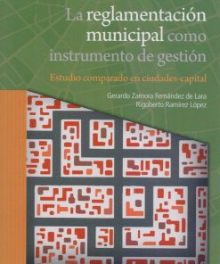 La reglamentación municipal como instrumento de gestión: estudio comparado en C - 1ra edición