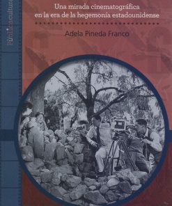 Steinbeck y México: una mirada cinematográfica en la era de la hegemonía estado - 1ra edición