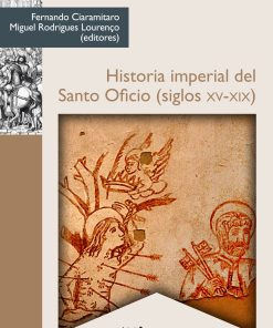 Historia imperial del Santo Oficio (siglos XV-XIX) - 1ra edición