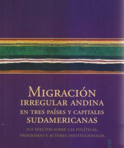 Migración irregular Adina, en tres países y capitales Sudamericanas - 1ra edición