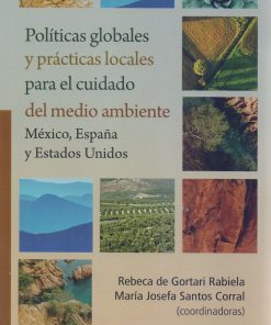 Políticas globales y prácticas locales para el cuidado del medio ambiente - 1ra edición