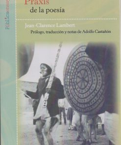 Praxis de la poesia - 1ra edición