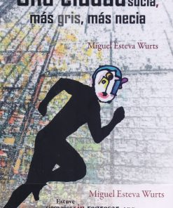 Una ciudad más sucia, más gris, más necia - 1ra edición
