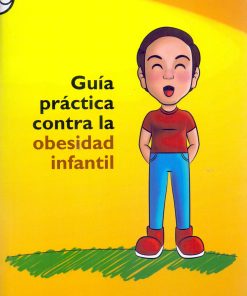 Guía práctica contra la obesidad infantil - 1ra edición