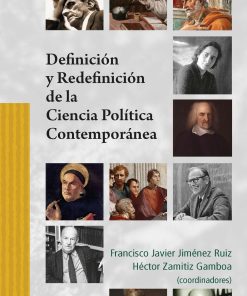 Definición y redefinición de la ciencia polítia contemporánea - 1ra edición