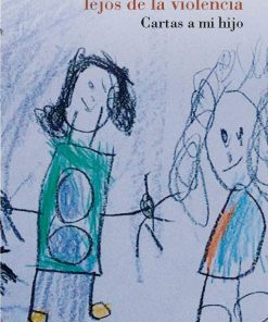 Cerca de la empatía, lejos de la violencia. Cartas a mi hijo