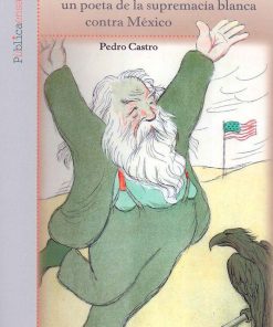Walt Whitman, un poeta de la supremacía blanca contra México - 1ra edición