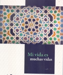 Mi vida es muchas vidas - 1ra edición