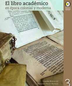 El libro académico en época colonial y moderna - 1ra edición