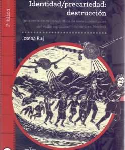 Exilio, ¿para qué? Identidad/precariedad: destrucción - 1ra edición