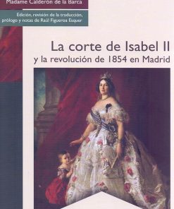 La corte de Isabel II y la revolución de 1854 en Madrid - 1ra edición