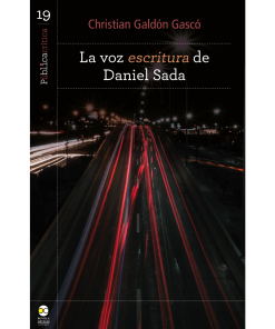 La voz escritura de Daniel Sada - 1ra edición